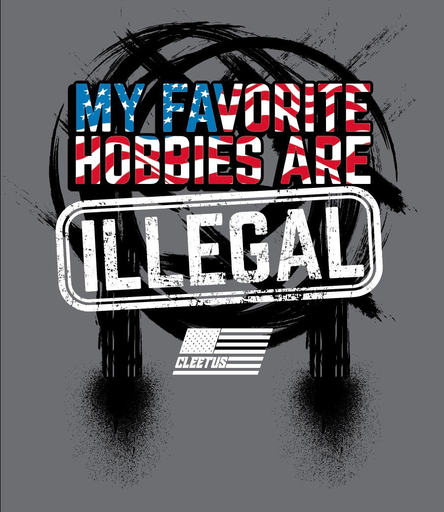 My Hobbies are Illegal Shirt