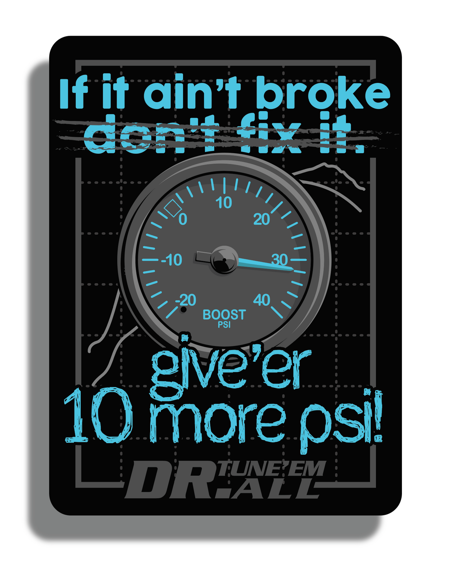 Dr. Tune'EmAll's If it ain't broke, don't fix it Sticker