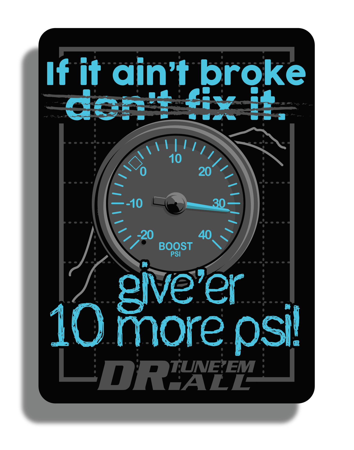 Dr. Tune'EmAll's If it ain't broke, don't fix it Sticker
