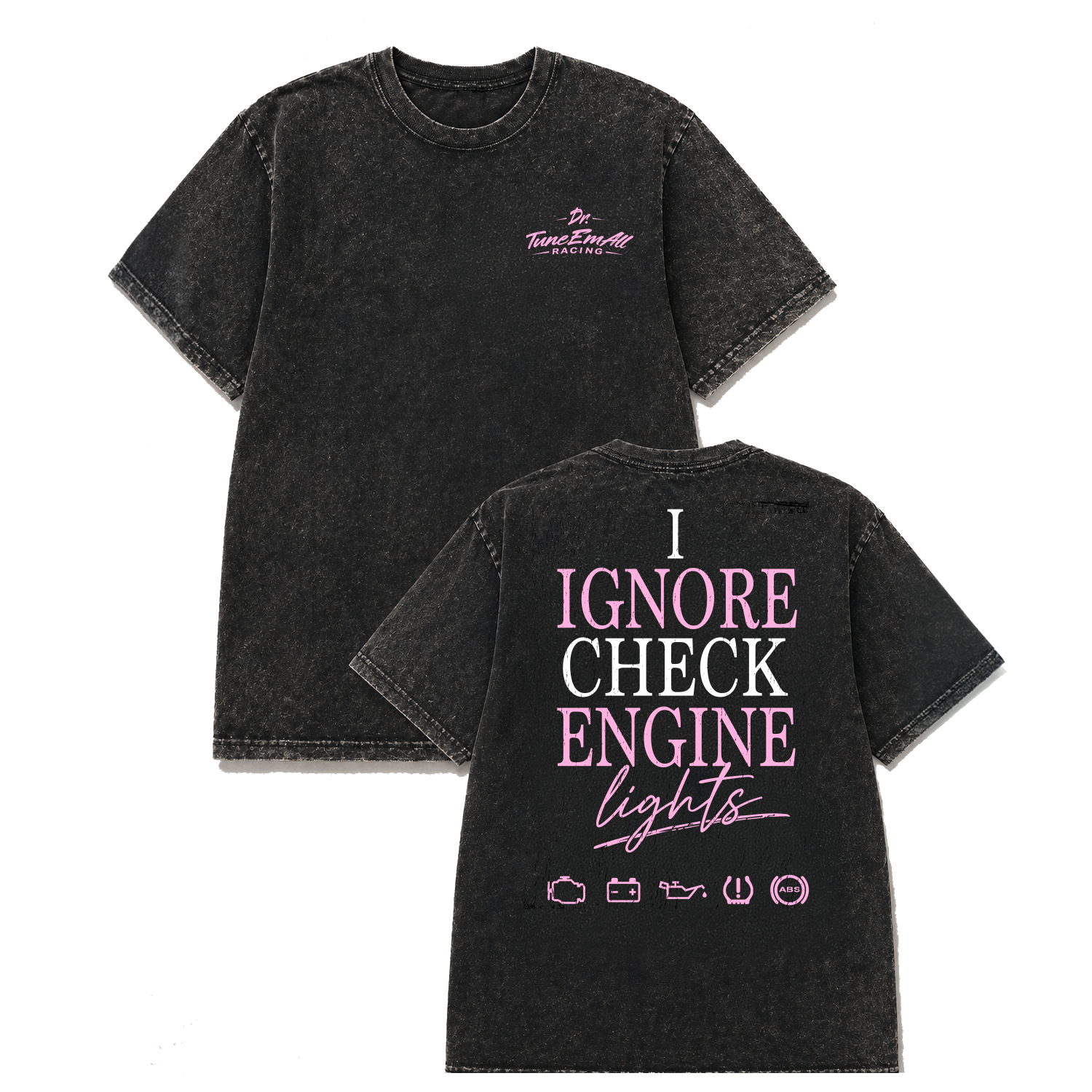 Dr. TuneEmAll's Women's I Ignore Check Engine Lights