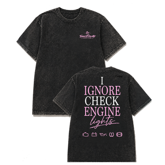 (PREORDER) Dr. TuneEmAll's Women's I Ignore Check Engine Lights
