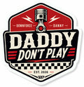 Downforce Danny Daddy Don't Play Sticker