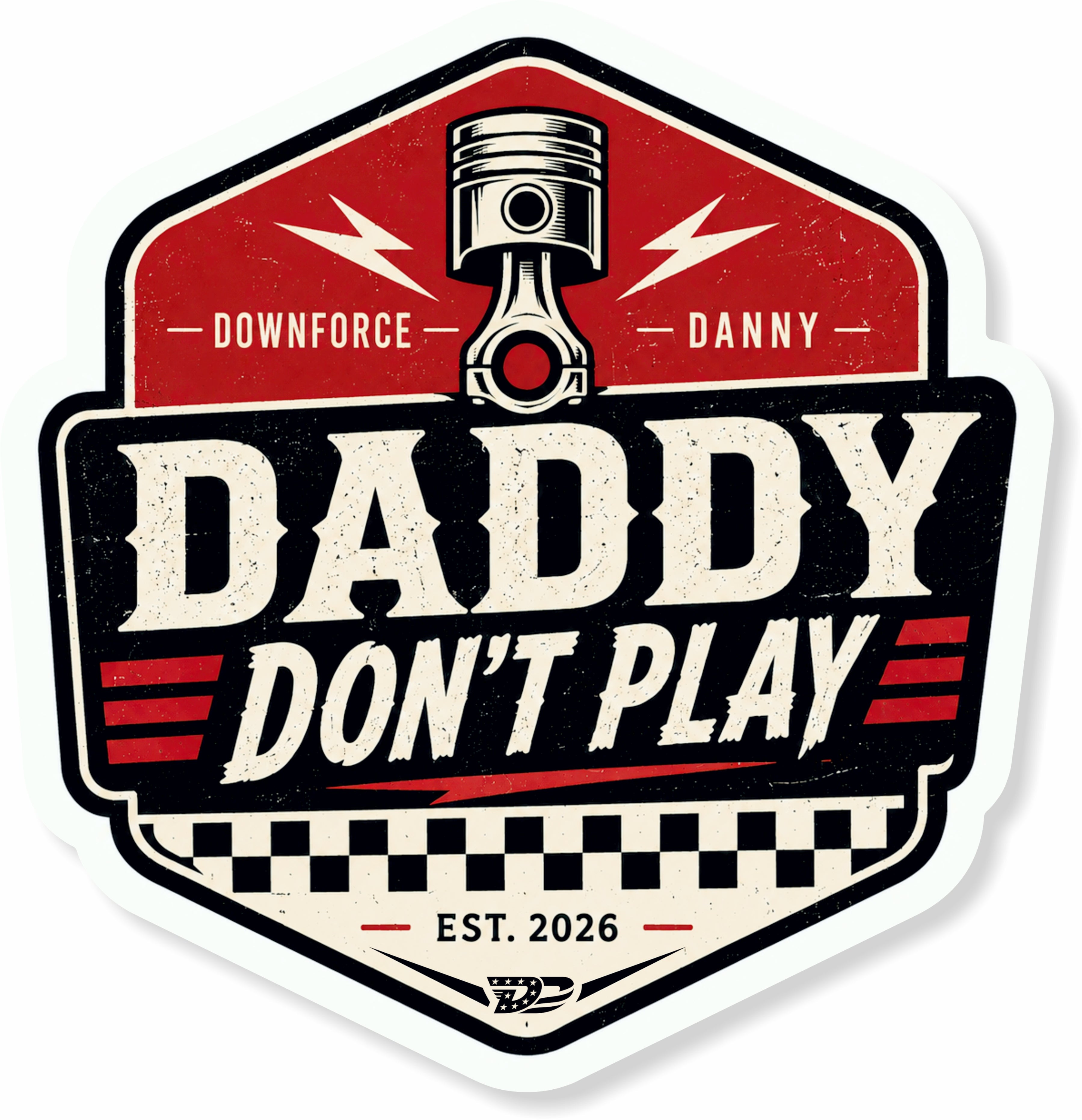 Downforce Danny Daddy Don't Play Sticker