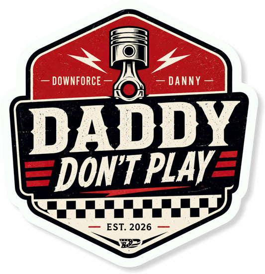 Downforce Danny Daddy Don't Play Sticker