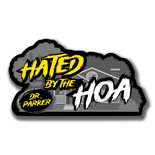 Dr. Parker's Hated by the HOA Sticker