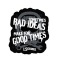 LS George Bad Ideas Magnet