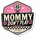 Downforce Danny Mommy Don't Play Sticker