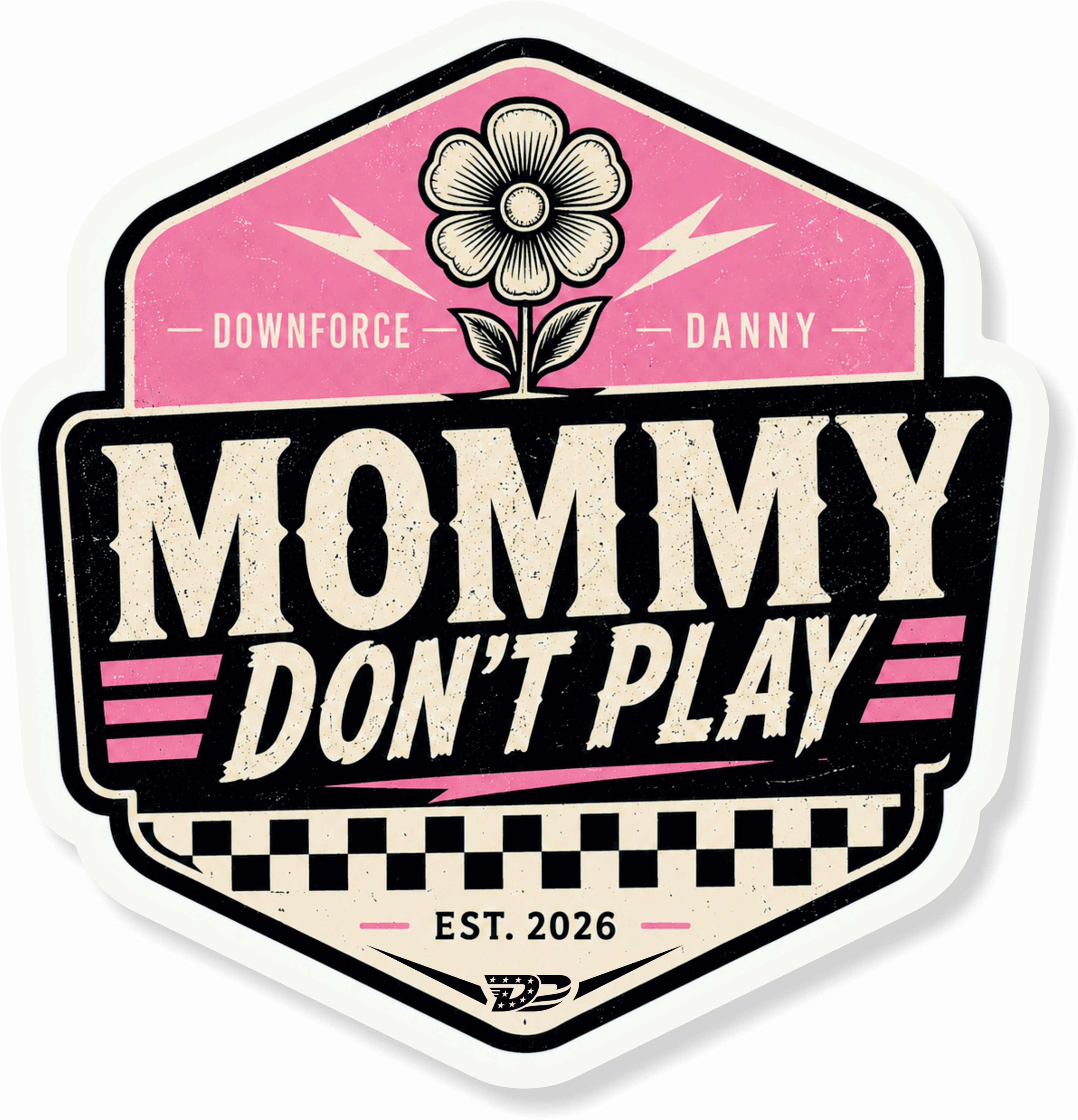 Downforce Danny Mommy Don't Play Sticker