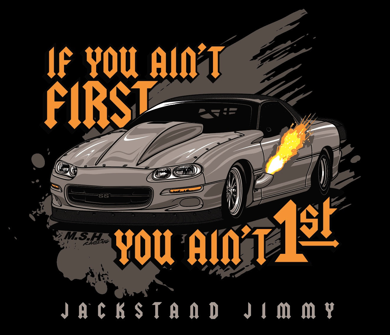 Jackstand Jimmy's Ain't First Camaro Shirt