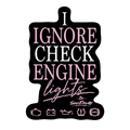 Dr. TuneEmAll's I Ignore Check Engine Lights Sticker