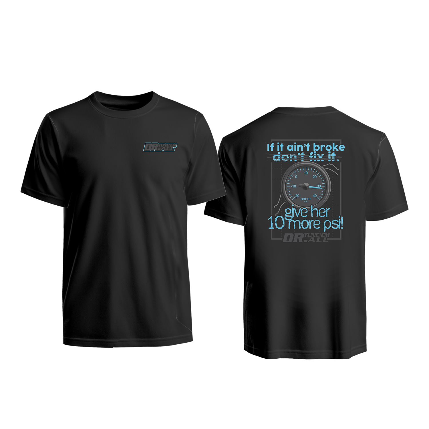 Dr. Tune'EmAll's If it ain't broke, don't fix it shirt