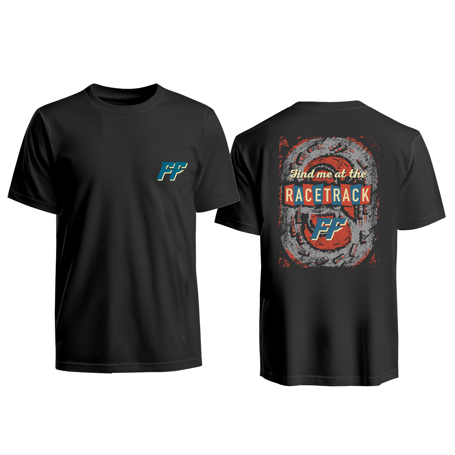 Find Me at the Racetrack T- Shirt