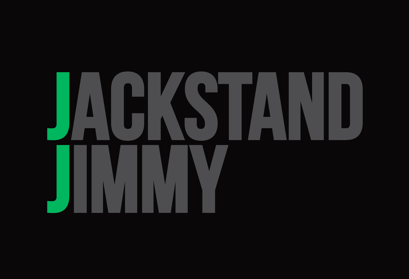 Jackstand Jimmy's Don't Have To Be Fastest