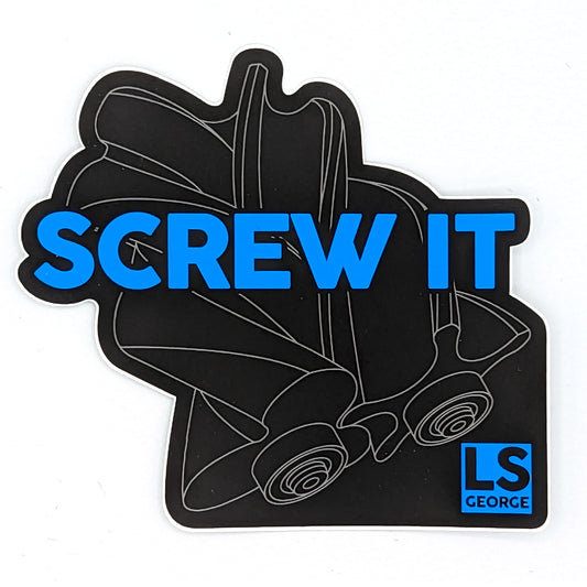 LS George's Screw It Sticker